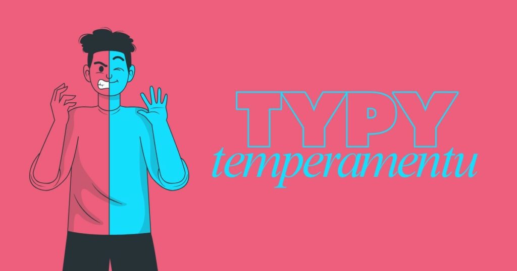 Sangwinik, melancholik, choleryk i flegmatyk – który typ reprezentujesz?